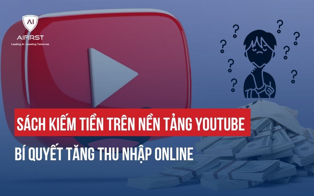 SÁCH KIẾM TIỀN TRÊN NỀN TẢNG YOUTUBE: BÍ QUYẾT TĂNG THU NHẬP ONLINE